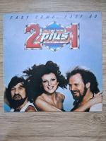 2 plus 1 - Easy come, easy go