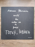 Adrian Paunescu - Adrian Paunescu recita din cartea sa de poezii Totusi, iubirea