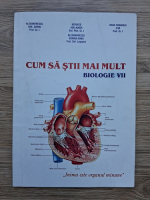 Alexandrescu Ghe. Sorin, Kerekes Adelhaida - Cum sa stii mai mult. Biologie VII