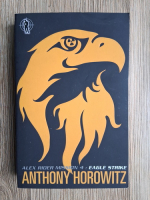 Anthony Horowitz - Alex Rider mission 4: Eagle strike