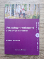Cristinel Munteanu - Frazeologie romaneasca. Formare si functionare