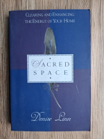 Denise Linn - Sacred space. Clearing and enhacing the energy of your home