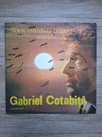 Gabriel Cotabita - Noi ramanem oameni