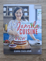 Geanina Staicu-Avram - Cele mai iubite retete, Jamila cuisine (volumul 3)