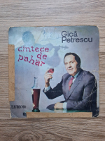 Gica Petrescu - Cintece de pahar