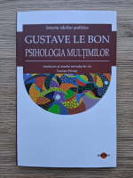Gustave Le Bon - Psihologia multimilor