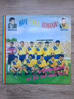 Have a ball, Romania! ... e momentul sa fii cel mai bun!