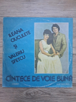 Ileana Ciuculete, Valeriu Sfetcu - Cantece de voie buna