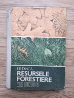 Ilie Dinca - Resursele forestiere ale Europei