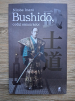 Inazo Nitobe - Bushido, codul samurailor