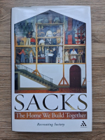 Jonathan Sacks - The home we build together. Recreating society