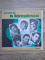 Nicolae Kirculescu - Melodii de Nicolae Kirculescu