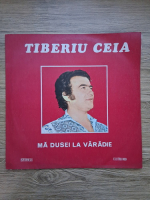 Tiberiu Ceia - Ma dusei la Varadie