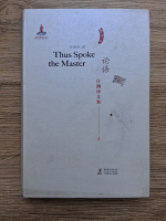Xu Yuanchong - Asa a vorbit maestrul, analectele lui Confucius