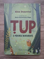 Alex Donovici - Tup si padurea incremenita