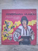 Anisoara Vlaicu - Neica, te-am iubit cu dor