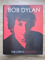Bob Dylan - The lyrics 1961-2012