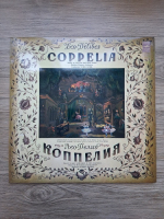Bolshoi Theatre Orchestra, Yuri Fayer - Coppelia (Leo Delibes, 2 viniluri)