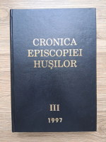 Cronica Episcopiei husilor (volumul 3, 1997)