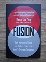 Denise Lee Yohn - Fusion. How integrating brand and culture powers the world's greatest companies