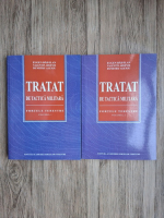 Eugen Badalan, Valentin Arsenie - Tratat de tactica militara. Fortele terestre (2 volume)