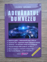 Eugen Delcea - Adevaratul Dumnezeu