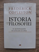 Frederick Compleston - Istoria filosofiei, volumul 6. Rationalistii de la descartes la leibniz