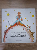 George Radu Chirovici, Vasile Manta, Elena Negreanu - Micul print (Antoine de Saint Exupery)
