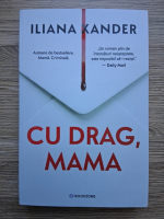 Iliana Xander - Cu drag, mama