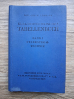 Ing. W. Lehmann - Elektrotechnisches Tabellenbuch. Band I starkstromtechnik