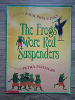 Jack Prelutsky - The frogs wore red suspenders