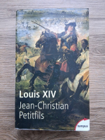 Jean-Christian Petitfils - Louis XIV