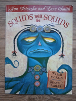 Jon Scieszka, Lane Smith - Squids will be squids. Fresh morals. Beastly fables