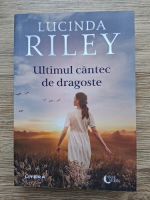 Lucinda Riley - Ultimul cantec de dragoste
