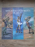 Mari adagio-uri in muzica de balet. Famous adagios from ballets