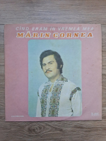 Marin Cornea - Cand eram in vremea mea. Cantece populare si de voie buna