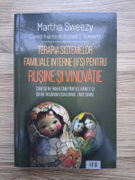 Martha Sweezy - Terapia sistemelor familiale interne (IFS) pentru rusine si vinovatie (uzata)