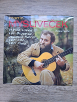 Martin Myslivecek - Kytara. Guitar (Heitor Villa Lobos, Leo Brouwer, Joaquin Turina, Petr Eben, Petr Fiala)