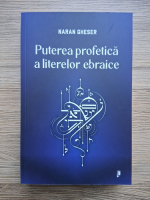 Naran Gheser - Puterea profetica a literelor ebraice