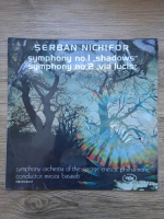 Orchestra simfonica a Filarmonicii George Enescu, Mircea Basarab - Symphony no. 1. Shadows. Symphony no. 2. Via Lucis (Serban Nichifor)