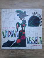 Orchestra Teatrului de Opereta, Teodora Lucaciu, Paul Popescu - Vaduva vesela (Franz Lehar)