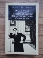 Oscar Wilde - The importance of being earnest and other plays