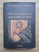 Parintele Hristofor Panaghiotis - Ghid pentru practicarea rugaciunii lui Isus