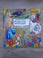 Paul Stratilat, Dan Puican - O judecata inteleapta. Tugulea taichii (Petre Ispirescu)