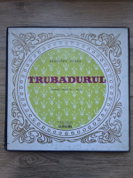 Salvadore Cammarano, Leone Emmanuele Bardare - Trubadurul. Drama lirica in 4 acte (Giuseppe Verdi)