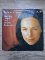 Tatiana Franova - Etudes (Fryderyk Chopin, Franz Liszt, Sergei Rachmaninov, Alexander Scriabin)