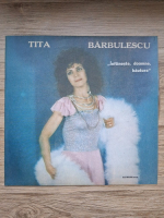 Tita Barbulescu - Ieftineste, Doamne, bautura