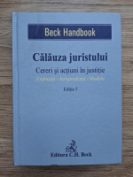 Virginia Beldea, Antonela Catalina Bratuianu - Calauza juristului. Cereri si actiuni in justitie. Explicatii, jurisprudenta, modele (editia 5)