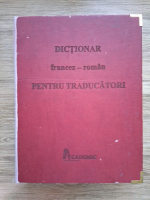 Adrian Cristea, Alina Cristea - Dictionar francez-roman. Pentru traducatori (minima uzura)
