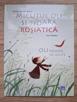 Anne-Gaelle Balpe - Micutul Oli si sfoara rosiatica